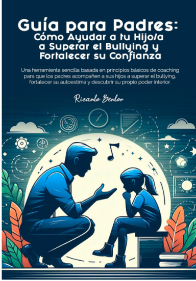Guía sobre cómo ayudar a hijos con bullying y mejorar su confianza.